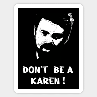 Billy Butcher - Don't Be A Karen Sticker